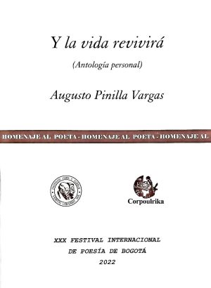 «Y la vida revivirá», Augusto Pinilla Vargas